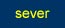 Sever